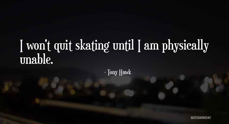 Iljin Steel Quotes By Tony Hawk