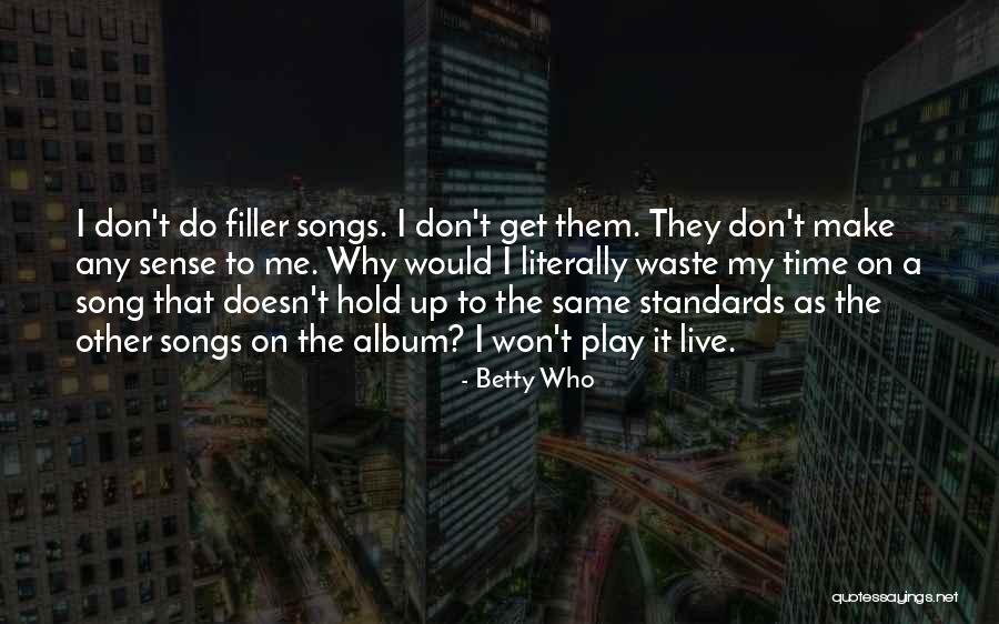Ilkbaharda Aga Larda Quotes By Betty Who Ilkbaharda Aga Larda Quotes By Betty Who