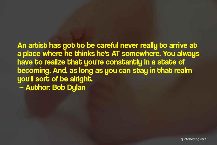 I'll Always Be Alright Quotes By Bob Dylan