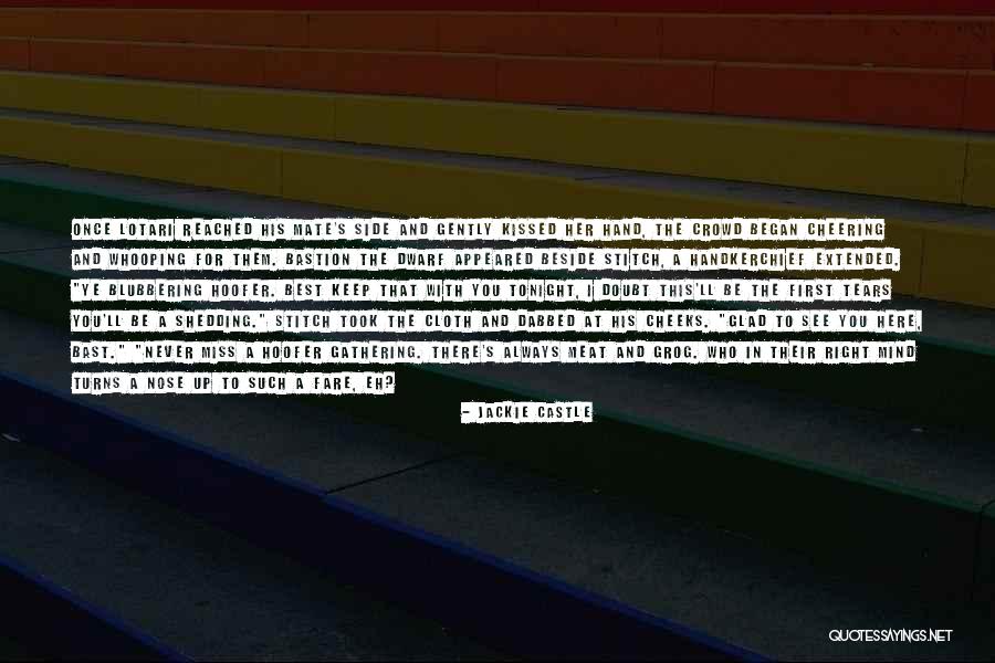I'll Always Be Beside You Quotes By Jackie Castle I'll Always Be Beside You Quotes By Jackie Castle