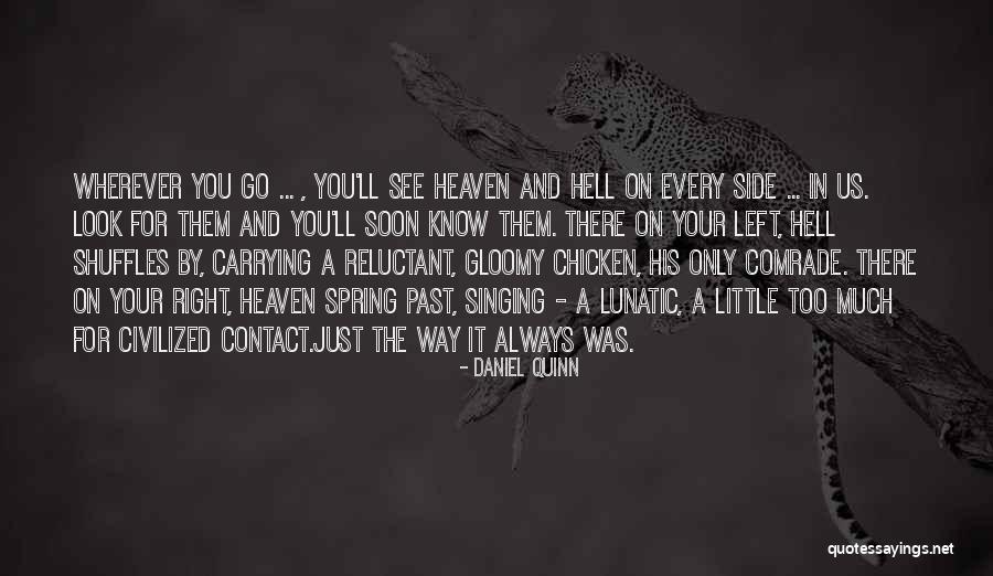 I'll Always Be By Your Side Quotes By Daniel Quinn I'll Always Be By Your Side Quotes By Daniel Quinn