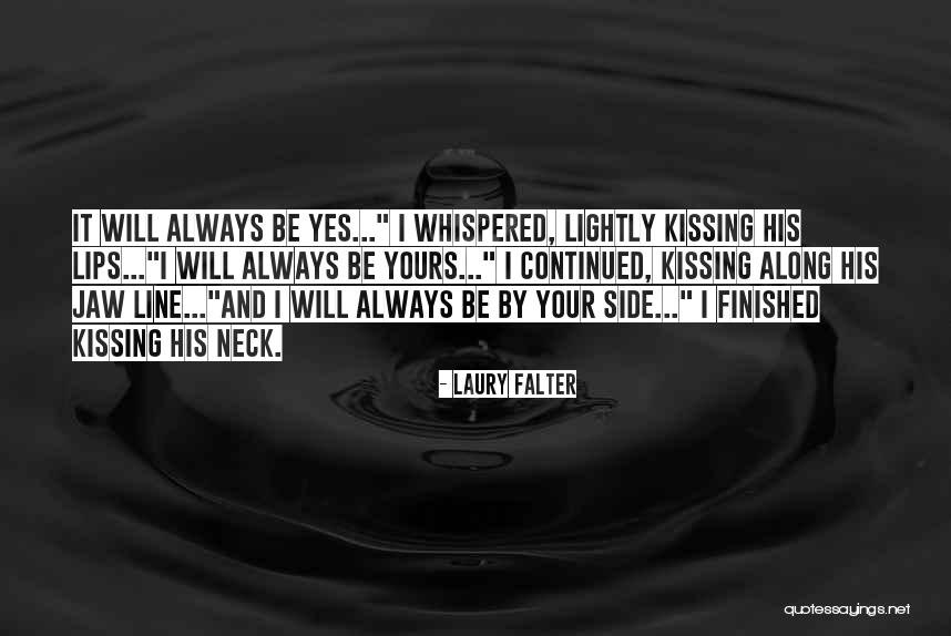I'll Always Be By Your Side Quotes By Laury Falter I'll Always Be By Your Side Quotes By Laury Falter