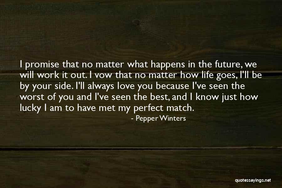 I'll Always Be By Your Side Quotes By Pepper Winters I'll Always Be By Your Side Quotes By Pepper Winters