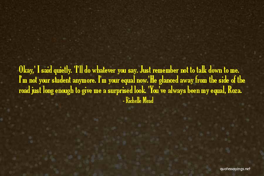 I'll Always Be By Your Side Quotes By Richelle Mead I'll Always Be By Your Side Quotes By Richelle Mead