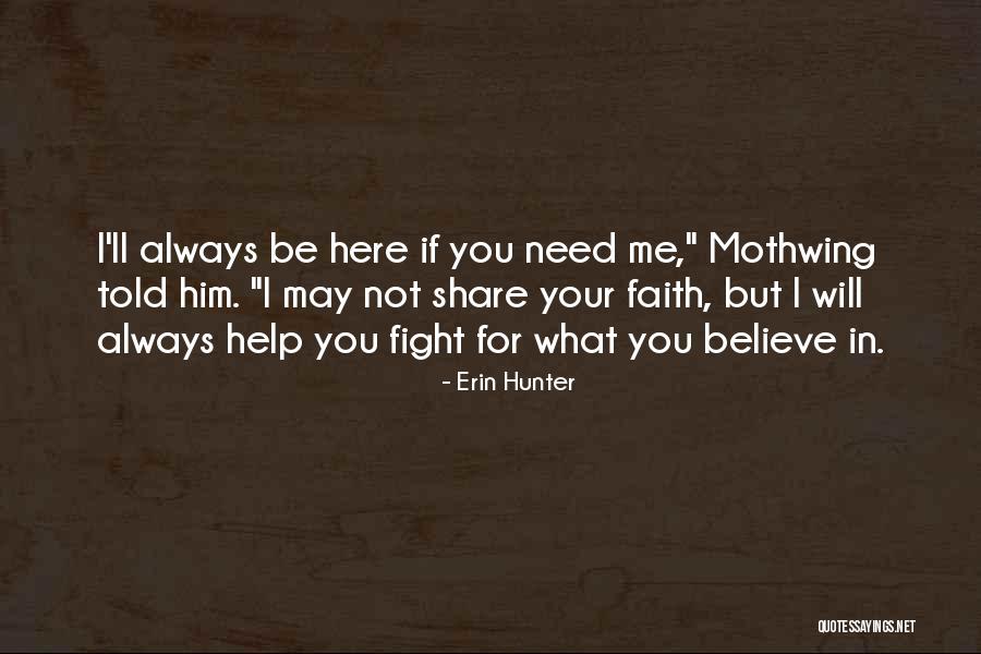 I'll Always Be Here For You Quotes By Erin Hunter