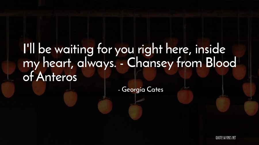 I'll Always Be Here For You Quotes By Georgia Cates