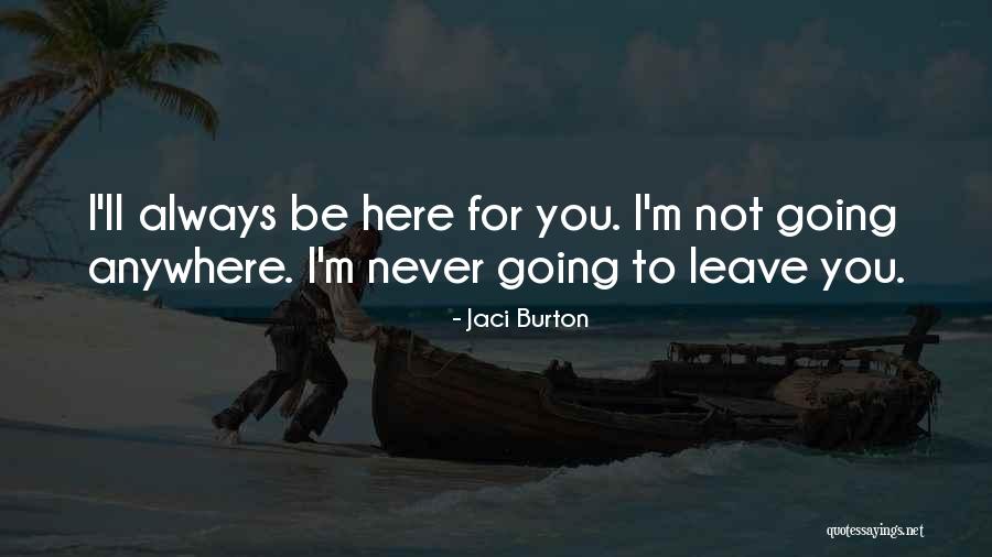 I'll Always Be Here For You Quotes By Jaci Burton