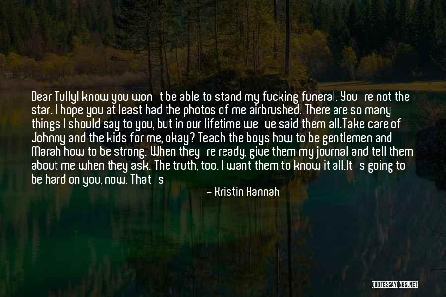 I'll Always Be Here For You Quotes By Kristin Hannah