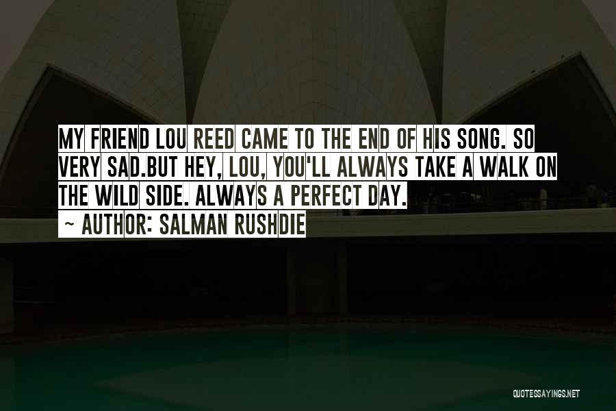 I'll Always Be There For My Best Friend Quotes By Salman Rushdie