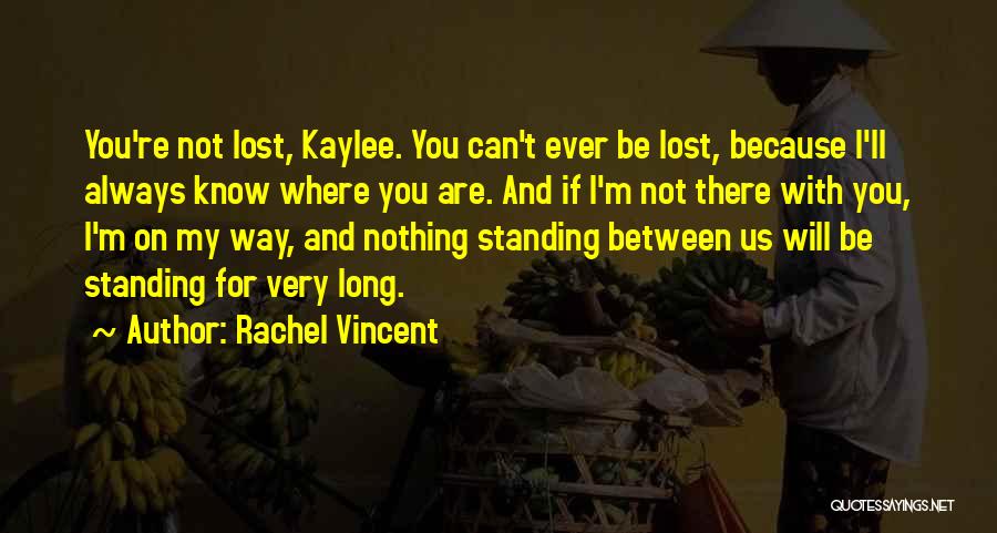 I'll Always Be There For You Quotes By Rachel Vincent