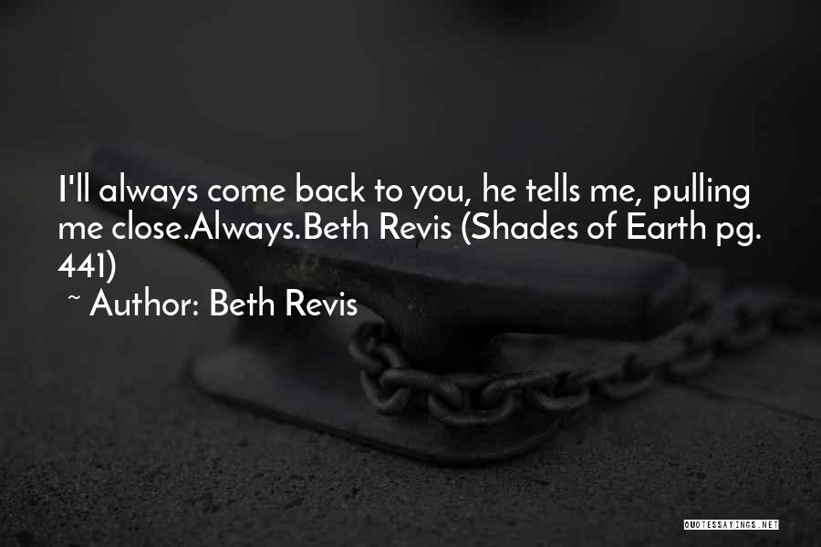 I'll Always Come Back To You Quotes By Beth Revis