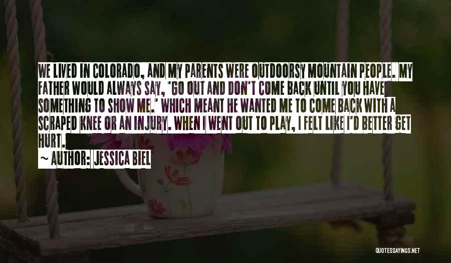 I'll Always Come Back To You Quotes By Jessica Biel