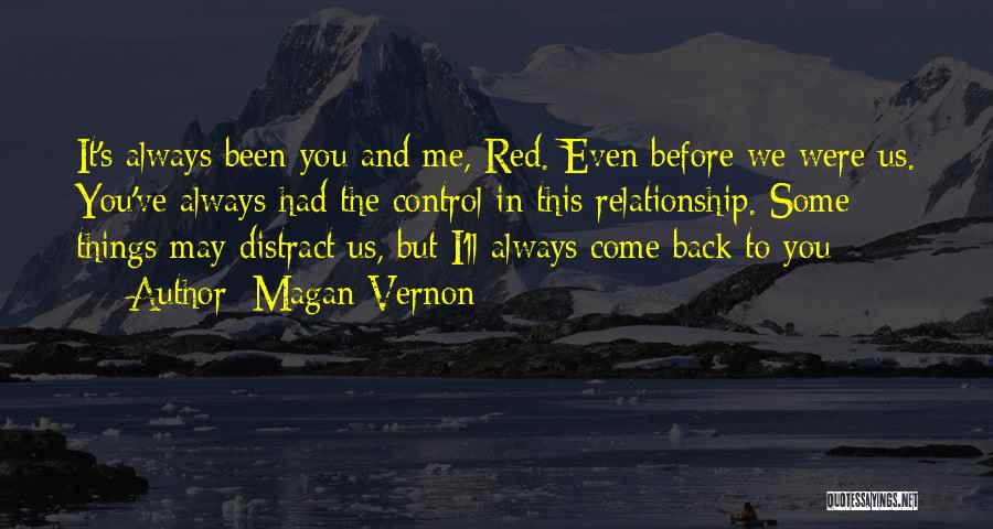 I'll Always Come Back To You Quotes By Magan Vernon