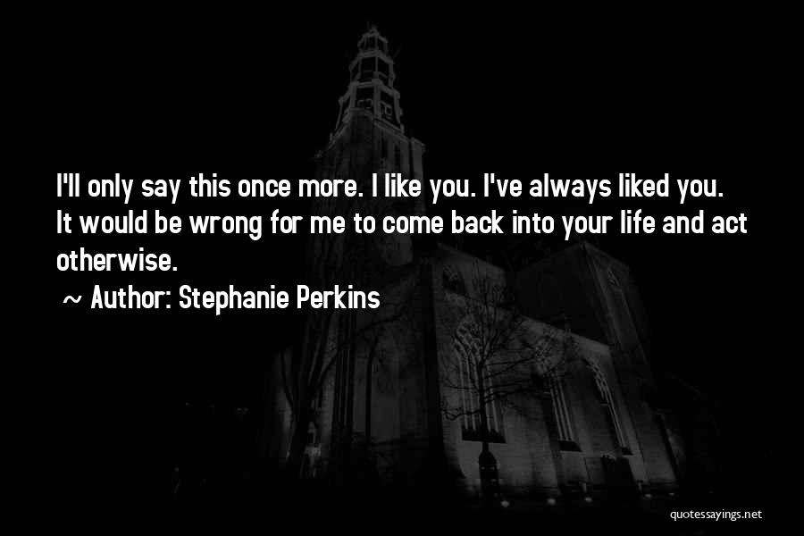 I'll Always Come Back To You Quotes By Stephanie Perkins