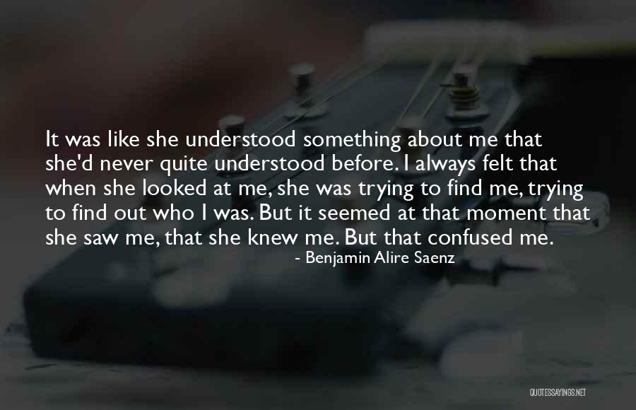 I'll Always Find Out Quotes By Benjamin Alire Saenz I'll Always Find Out Quotes By Benjamin Alire Saenz