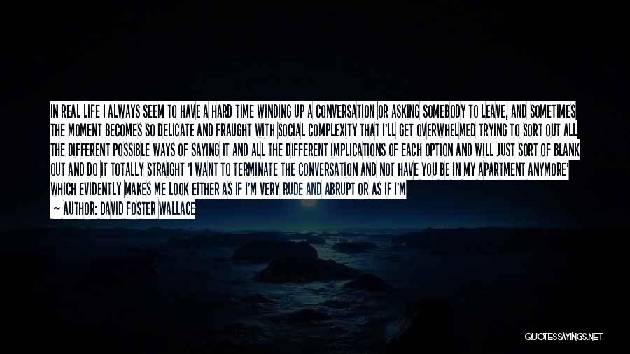 I'll Always Have You Quotes By David Foster Wallace I'll Always Have You Quotes By David Foster Wallace