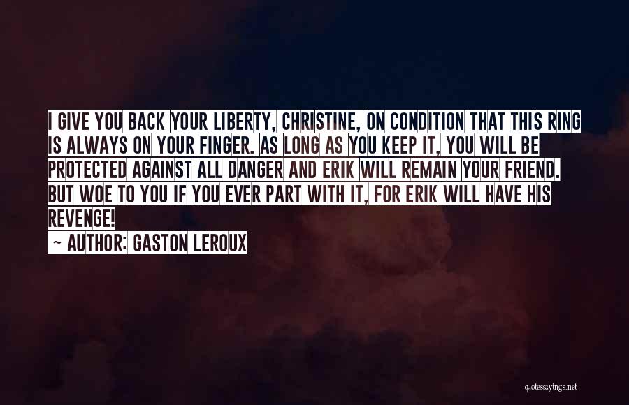 I'll Always Have Your Back Quotes By Gaston Leroux