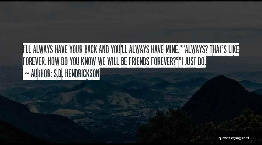 I'll Always Have Your Back Quotes By S.D. Hendrickson