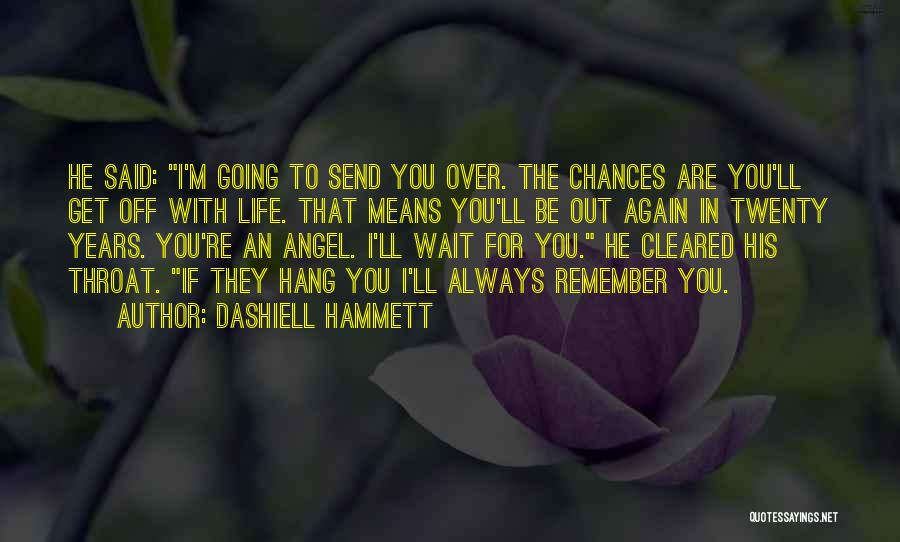 I'll Always Remember You Quotes By Dashiell Hammett