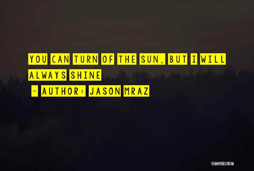 I'll Always Shine Quotes By Jason Mraz