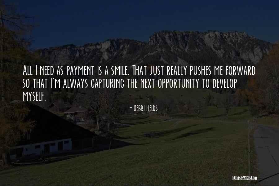 I'll Always Smile Quotes By Debbi Fields I'll Always Smile Quotes By Debbi Fields