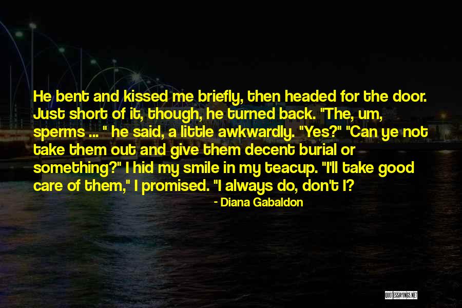 I'll Always Smile Quotes By Diana Gabaldon I'll Always Smile Quotes By Diana Gabaldon