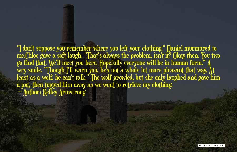 I'll Always Smile Quotes By Kelley Armstrong