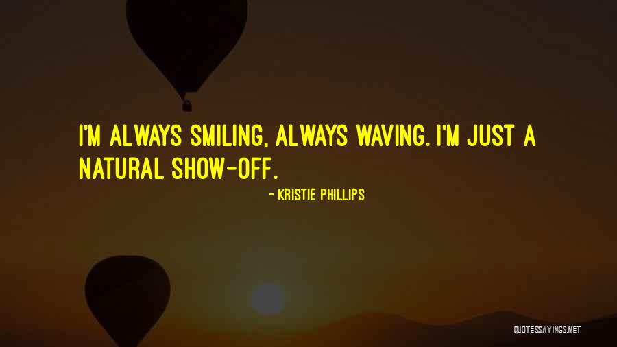 I'll Always Smile Quotes By Kristie Phillips