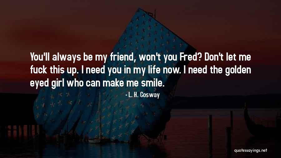 I'll Always Smile Quotes By L. H. Cosway