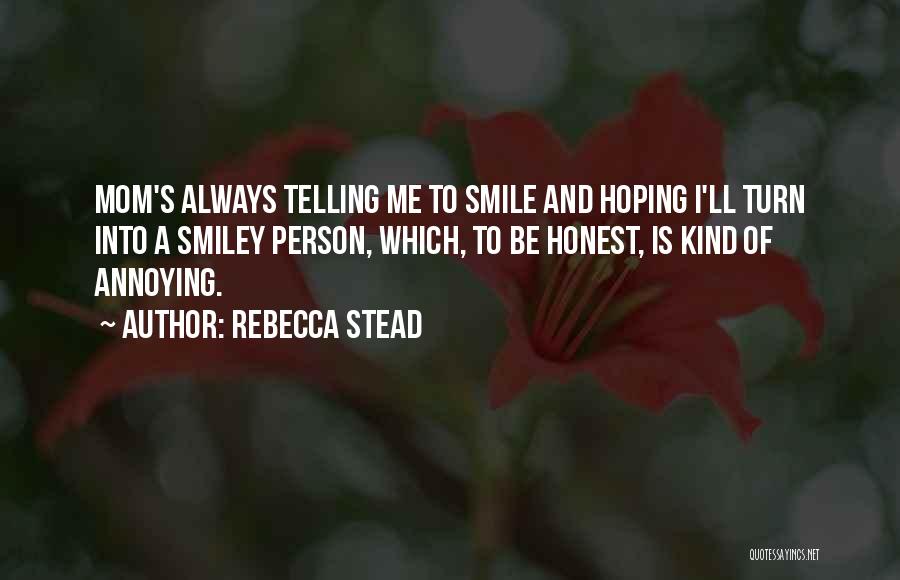 I'll Always Smile Quotes By Rebecca Stead
