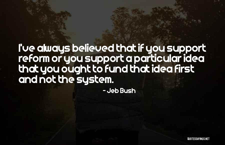 I'll Always Support You Quotes By Jeb Bush