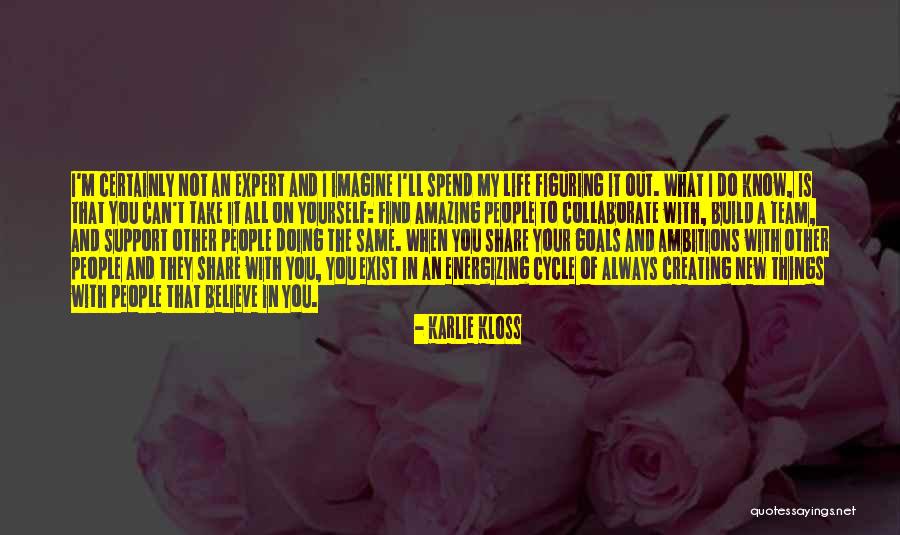 I'll Always Support You Quotes By Karlie Kloss I'll Always Support You Quotes By Karlie Kloss