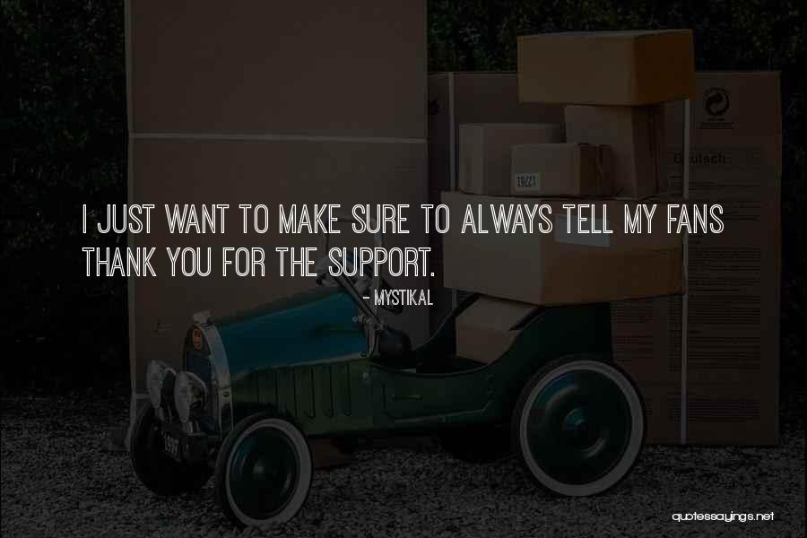 I'll Always Support You Quotes By Mystikal