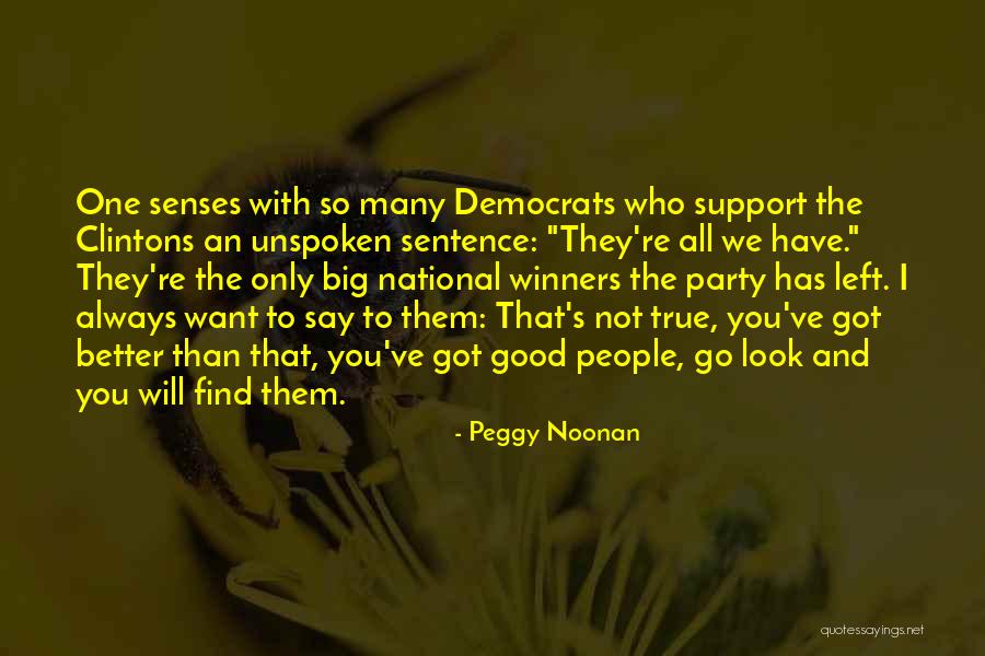 I'll Always Support You Quotes By Peggy Noonan