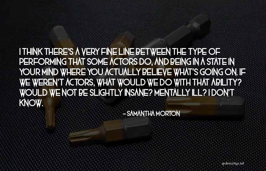 Ill Be Fine Soon Quotes By Samantha Morton Ill Be Fine Soon Quotes By Samantha Morton