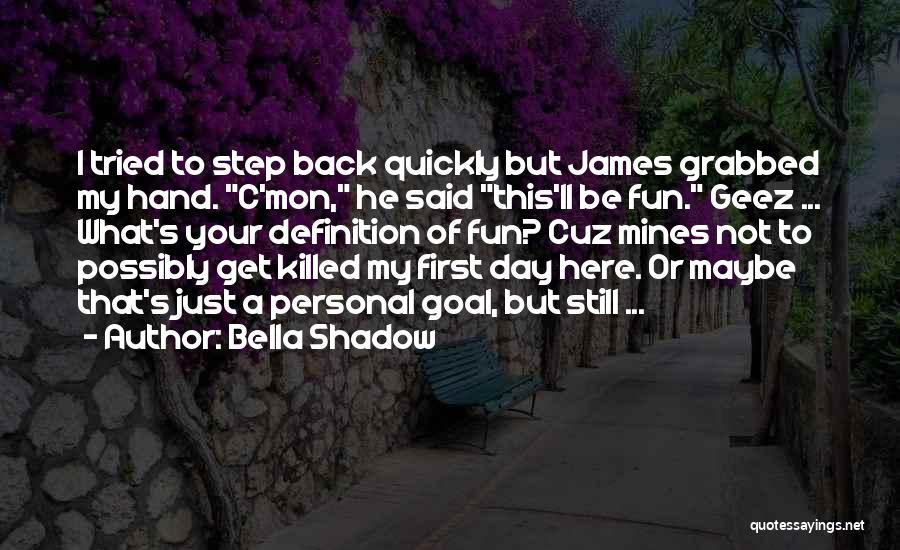 I'll Be Here Quotes By Bella Shadow