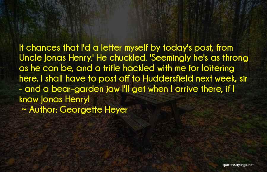 I'll Be Here Quotes By Georgette Heyer