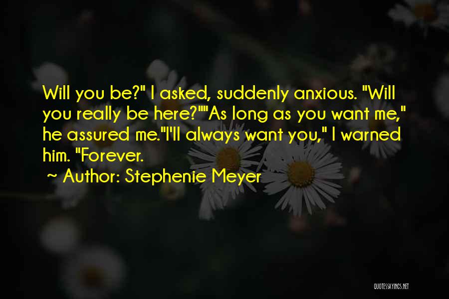 I'll Be Here Quotes By Stephenie Meyer