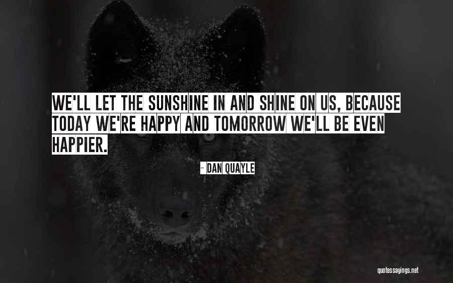I'll Be Ok Just Not Today Quotes By Dan Quayle I'll Be Ok Just Not Today Quotes By Dan Quayle