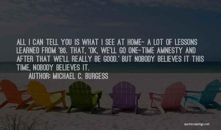 I'll Be Ok Quotes By Michael C. Burgess