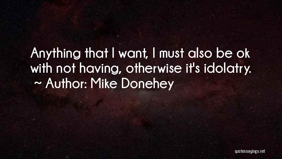 I'll Be Ok Quotes By Mike Donehey