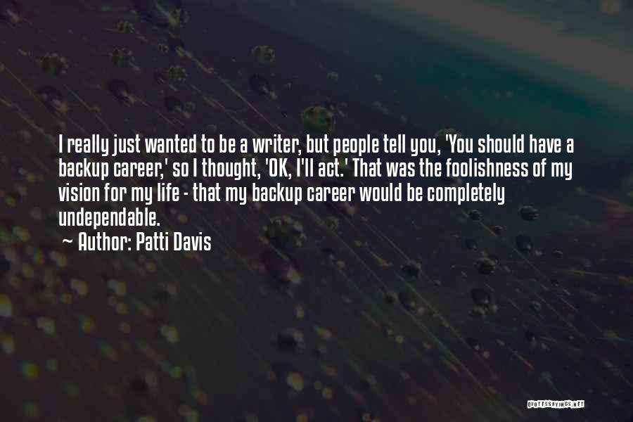 I'll Be Ok Quotes By Patti Davis