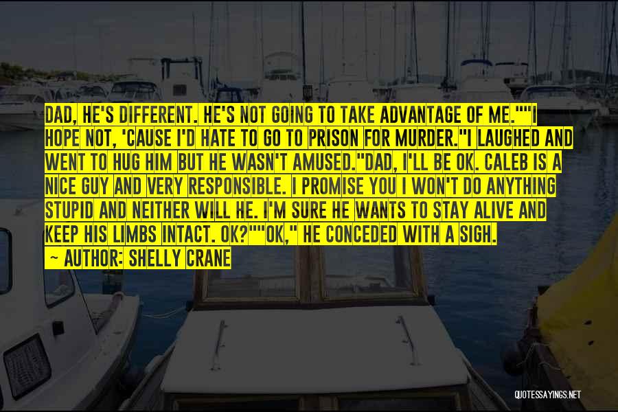 I'll Be Ok Quotes By Shelly Crane