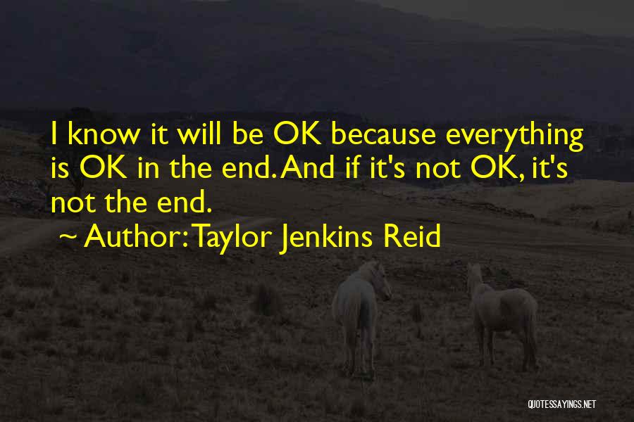 I'll Be Ok Quotes By Taylor Jenkins Reid