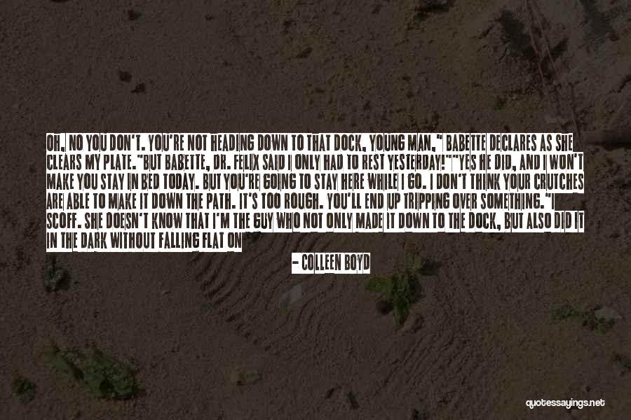 I'll Be Okay Just Not Today Quotes By Colleen Boyd I'll Be Okay Just Not Today Quotes By Colleen Boyd