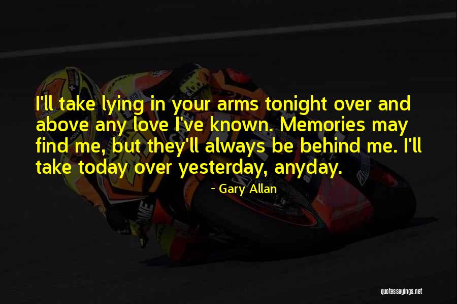 I'll Be Okay Just Not Today Quotes By Gary Allan I'll Be Okay Just Not Today Quotes By Gary Allan