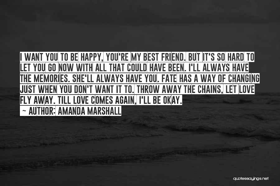 I'll Be Okay Love Quotes By Amanda Marshall