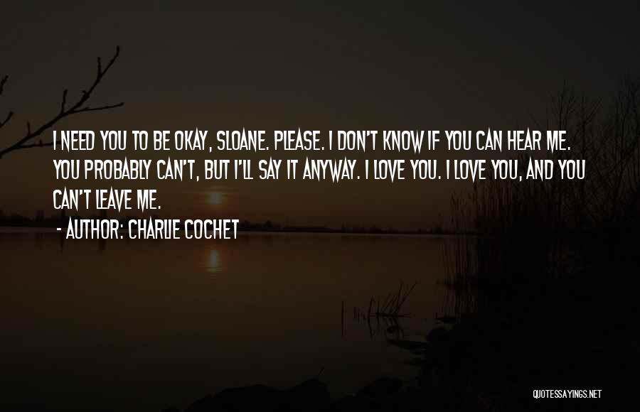 I'll Be Okay Love Quotes By Charlie Cochet