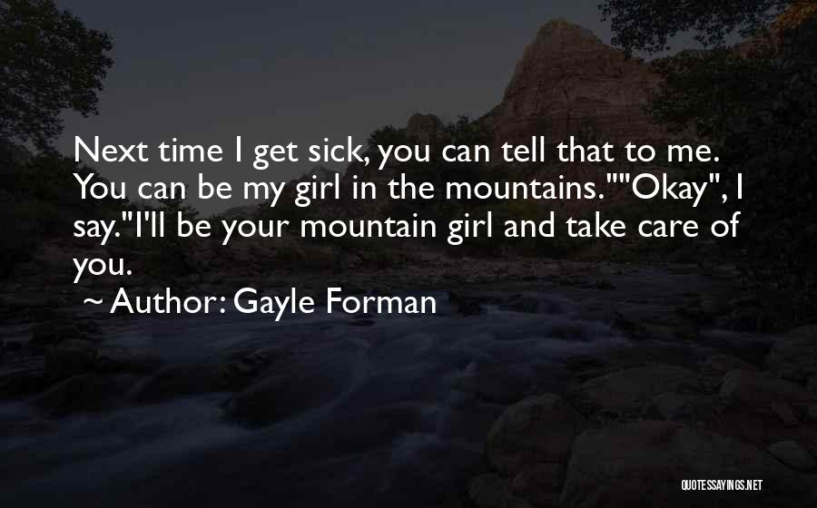I'll Be Okay Love Quotes By Gayle Forman