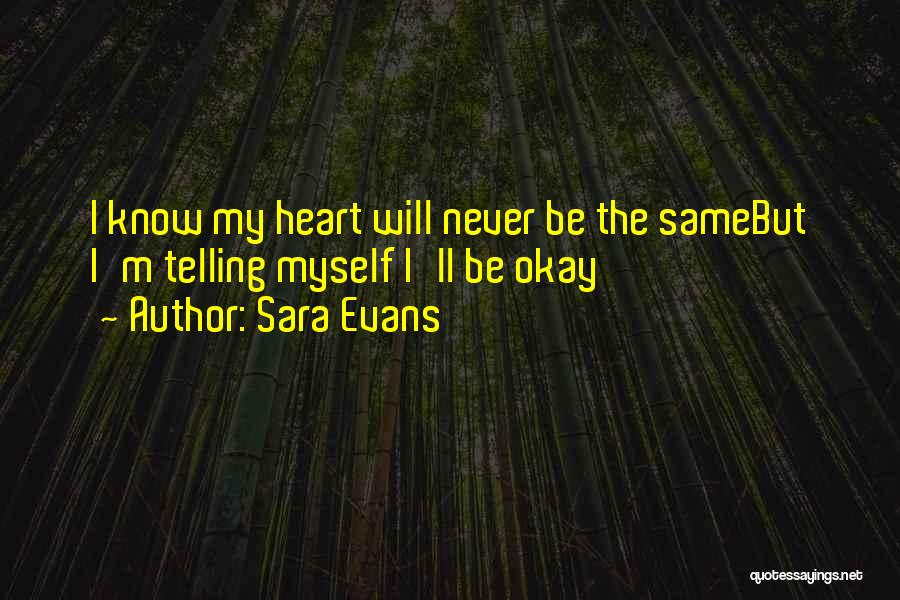 I'll Be Okay Love Quotes By Sara Evans